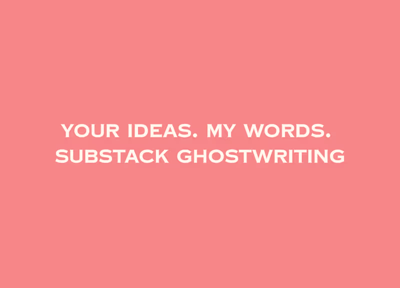Cover image for Substack Ghostwriting 