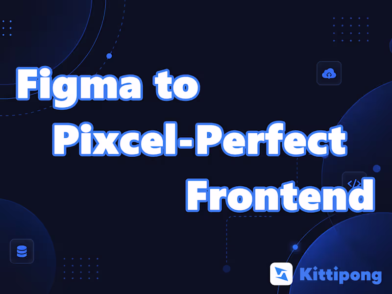 Cover image for Figma to Pixel-Perfect Frontend Development