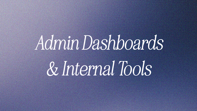 Cover image for Admin Dashboards & Internal Tools