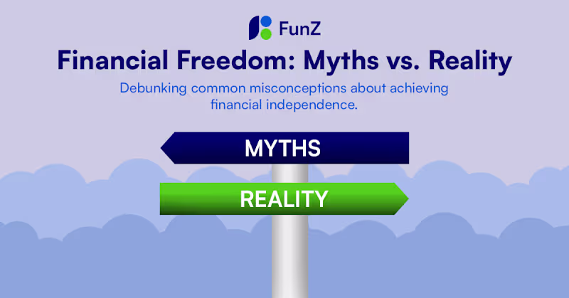 Cover image for Blog Article - Debunking Financial Freedom Myths with FunZ