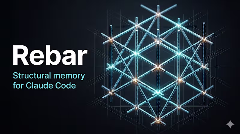 Cover image for Rebar — Structural Memory for Claude Code