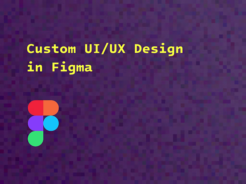 Cover image for Custom UI/UX Design in Figma