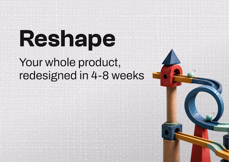 Cover image for Reshape | A UX & UI redesign of your Product in 4-8 weeks 