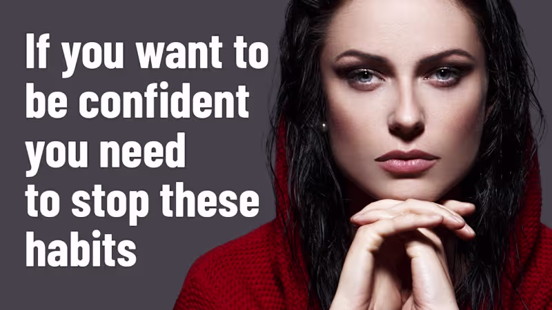 Cover image for Habits That Destroy Your Confidence - Youtube Video