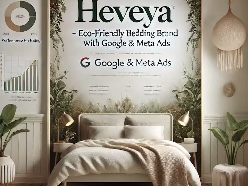Cover image for Eco-friendly Bedding DTC Brand | Google & Meta Ads