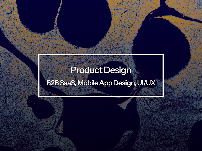 Cover image for Product Design - B2B SaaS, Mobile Apps & UI/UX