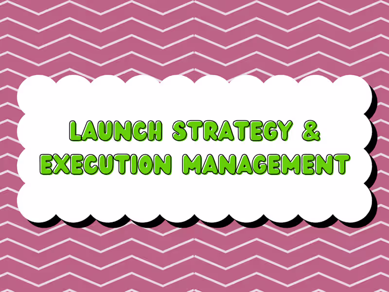 Cover image for Launch Strategy & Execution Management