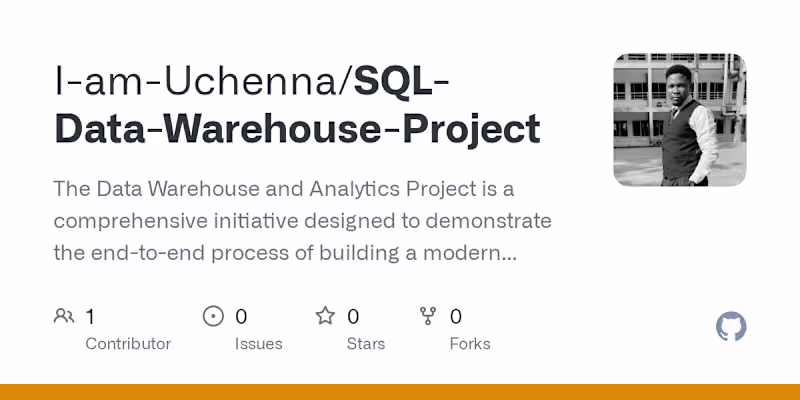 Cover image for GitHub - I-am-Uchenna/SQL-Data-Warehouse-Project: The Data Ware…