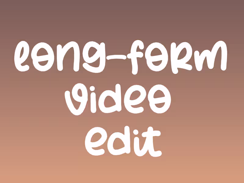 Cover image for Long-Form Video Edit