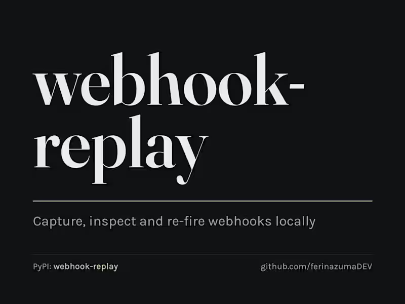 Cover image for webhook-replay — capture a webhook once, replay it locally