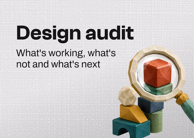 Cover image for Design Audit |  What's costing you activation, trust, retention