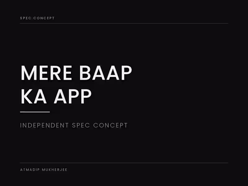 Cover image for Mere Baap Ka App — Independent Spec Concept
