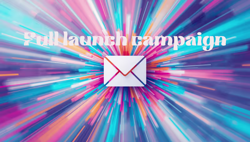 Cover image for Full Launch Campaign (6-8 Emails)