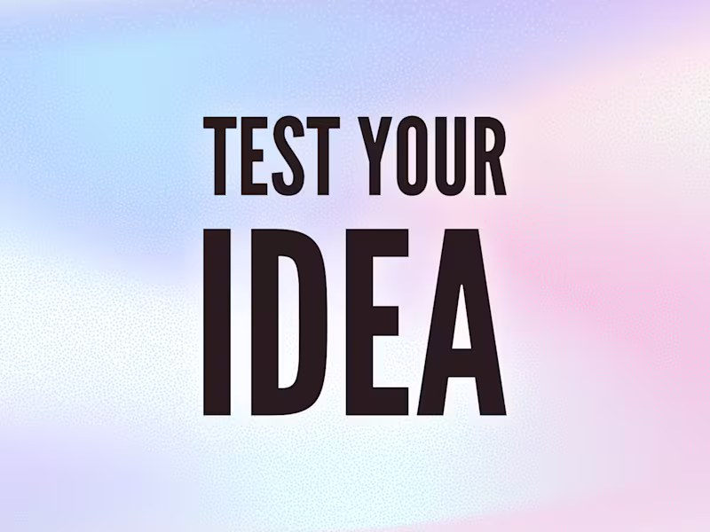 Cover image for Test your Idea (on Video)
