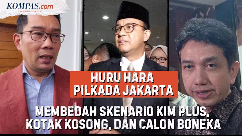 Cover image for Pilkada Jakarta Penuh Skenario, dari Jegal Anies, Kotak Kosong, 