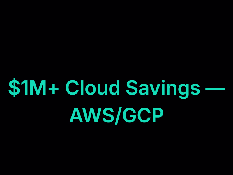 Cover image for $1M+ Annual Cloud Savings — AWS/GCP Cost Optimization