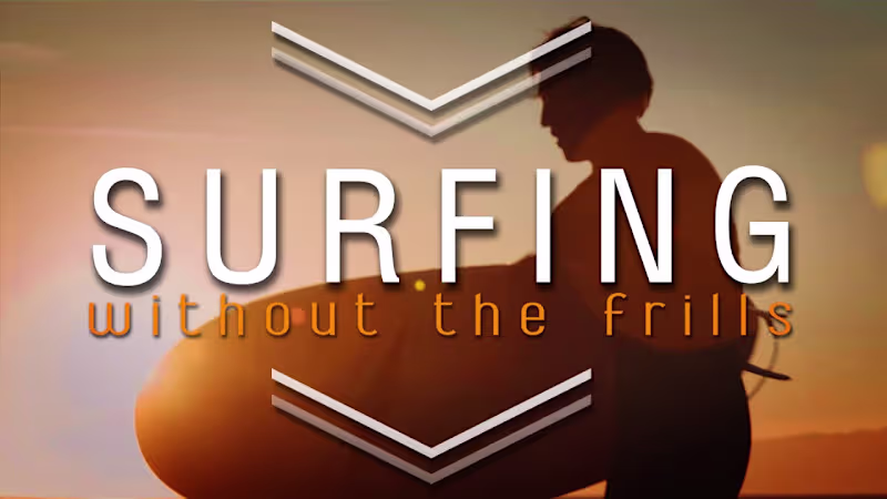 Cover image for Surfing without the Frills : Mini Documentary