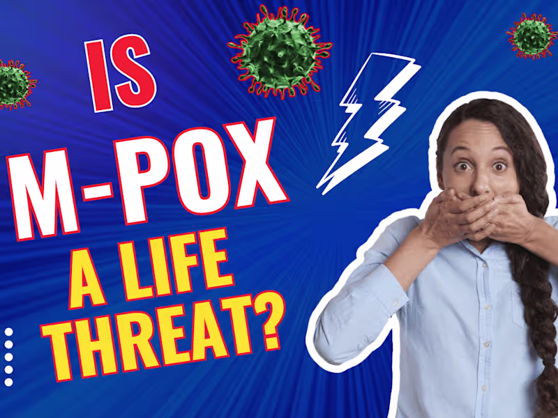 Cover image for IS MPOX A LIFE THREAT? | DISCOVER MPOX | A New global Health e…