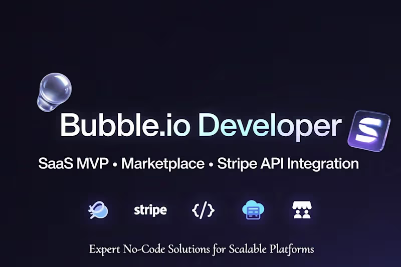Cover image for Bubble.io Developer | Marketplace SaaS MVP, Stripe Connect & AI