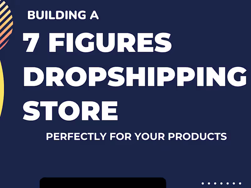 Cover image for 7 Figure shopify Dropshipping Store