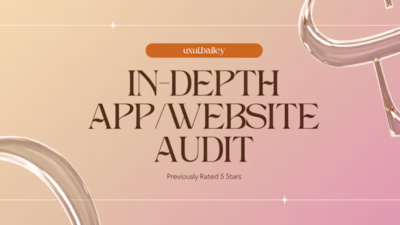 Cover image for I will provide a detailed UX/UI audit of your website or app.