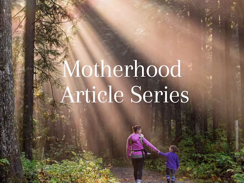 Cover image for Motherhood Article Series