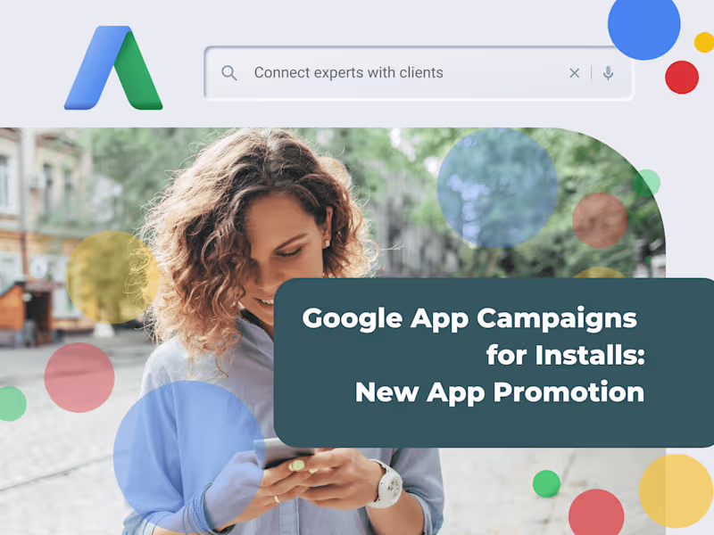 Cover image for Google App Campaigns for Installs - New App Promotion