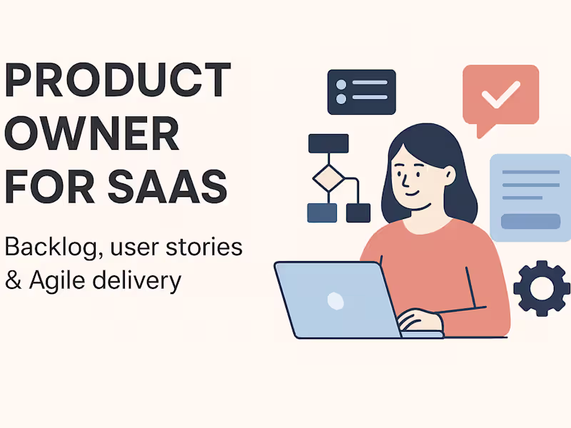 Cover image for Product Owner for SaaS | Backlog, User Stories & Agile Delivery
