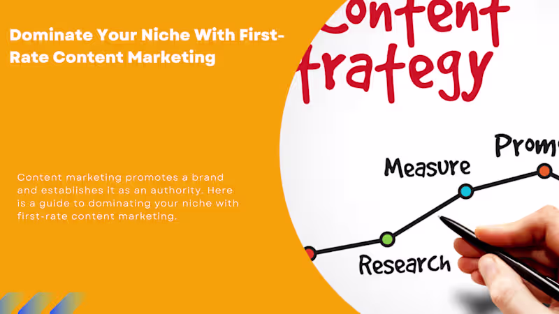 Cover image for Dominate Your Niche With First-Rate Content Marketing
