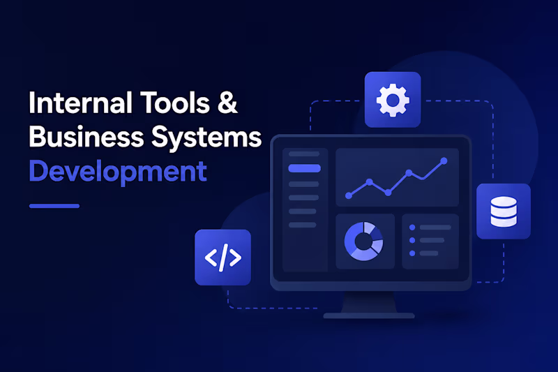 Cover image for Internal Tools & Business Systems Development