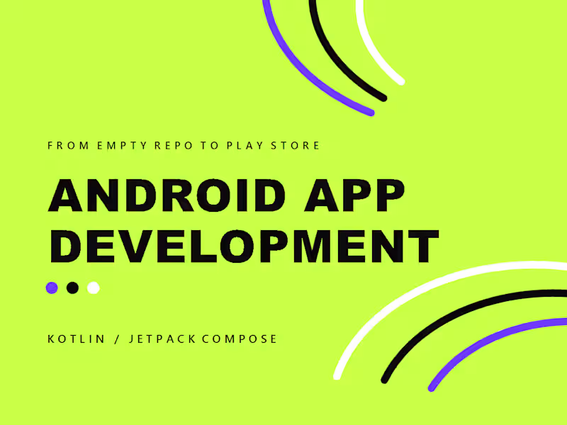 Cover image for Android App Development (Kotlin/Compose) + Play Store Launch