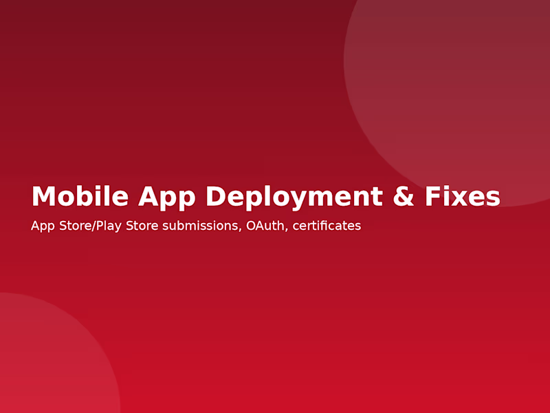 Cover image for Mobile App Deployment & Fixes