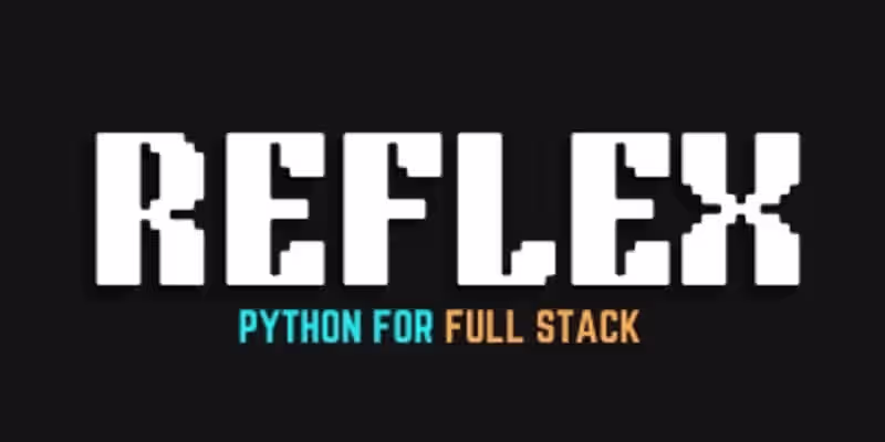 Cover image for Reflex: The Python Way to Build Full-Stack Web Apps