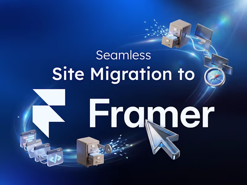 Cover image for Seamless Site Migration to Framer
