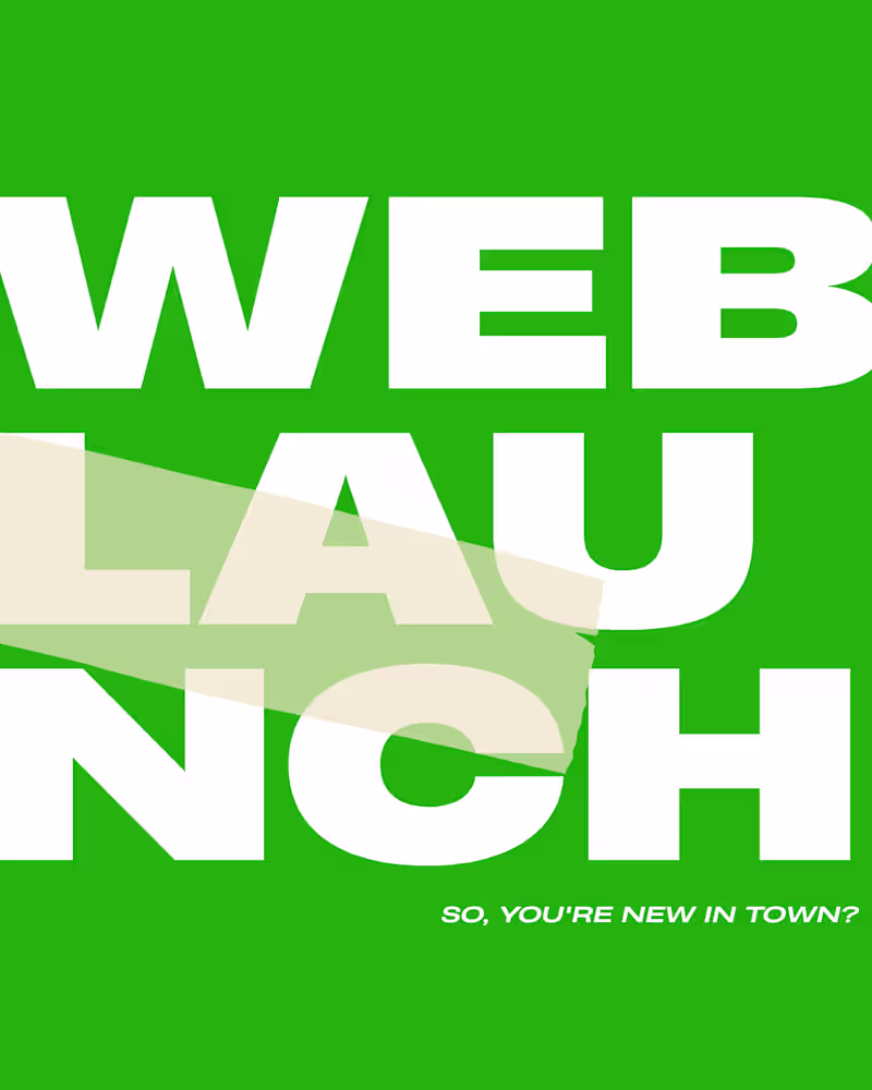 Cover image for WEB LAUNCH : You're new in town?