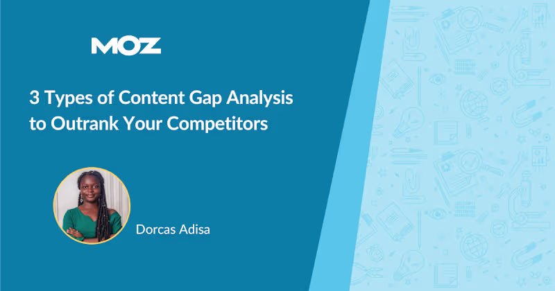 Cover image for 3 Types of Content Gap Analysis to Outrank Your Competitors