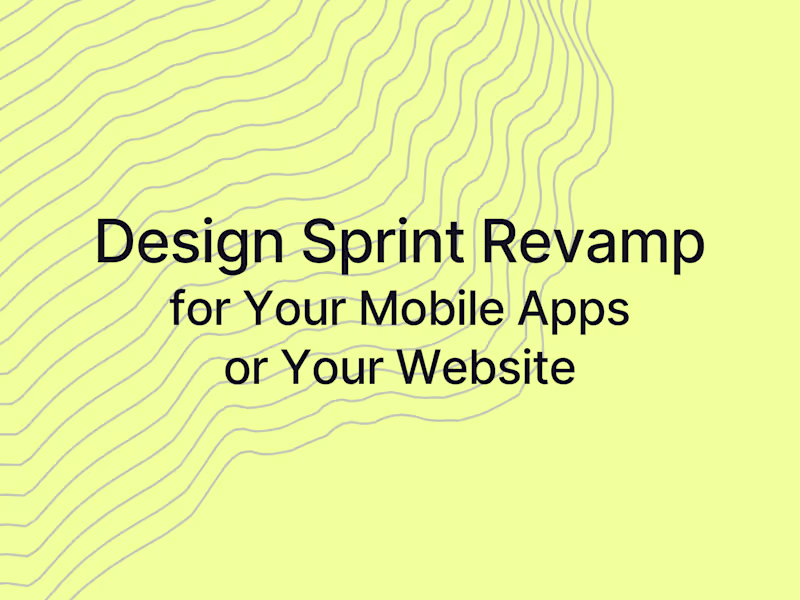Cover image for Design Sprint Revamp for your Website/Mobile Apps in 5 days