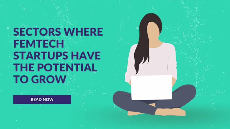 Cover image for Sectors where Femtech Startups have the potential to grow