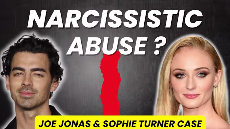 Cover image for Joe Jonas and Sophie Turner Divorce Case| Narcissistic Abuse? -…