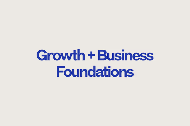 Cover image for Growth + Business Foundations