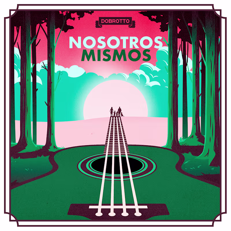 Cover image for Dobrotto - Nosotros Mismos