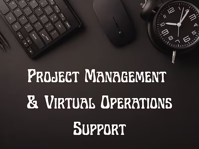 Cover image for Project Management & Virtual Operations Support