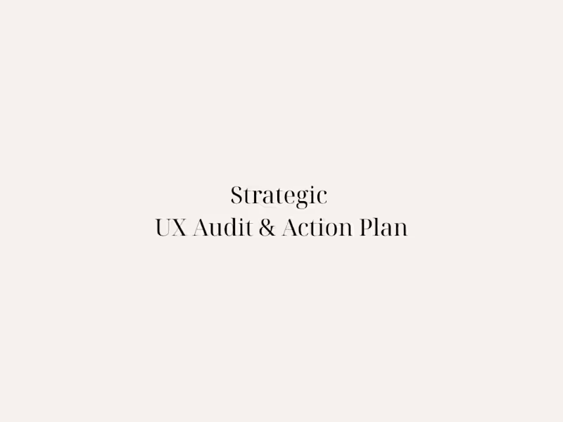 Cover image for Strategic UX Audit & Action Plan