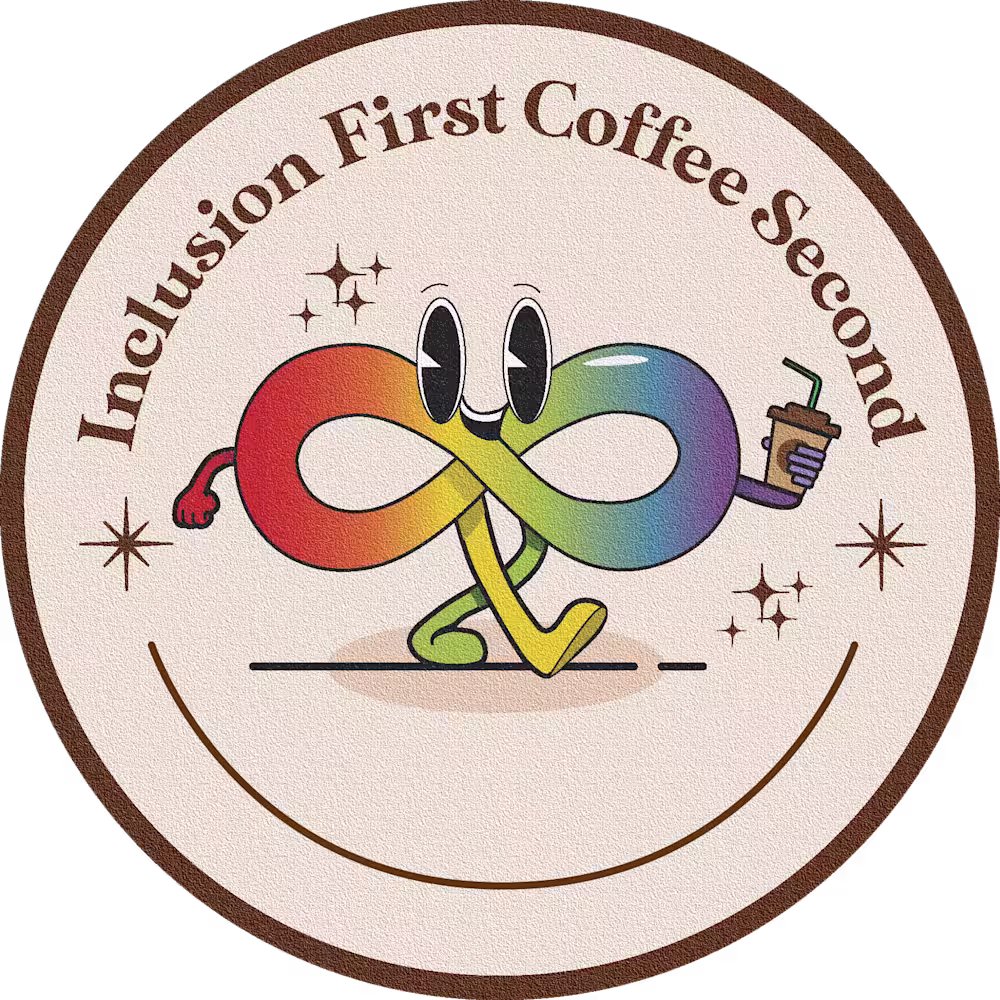 Inclusion First Coffee Second