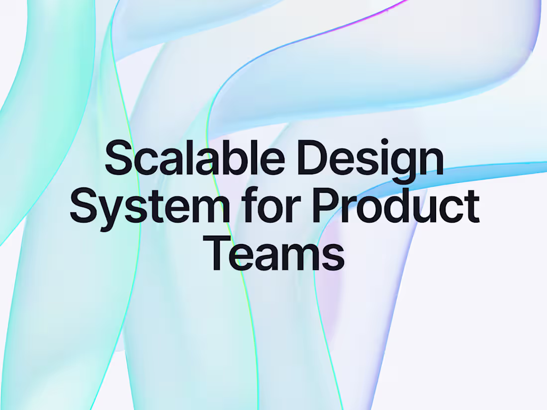 Cover image for Scalable Design System for Product Teams