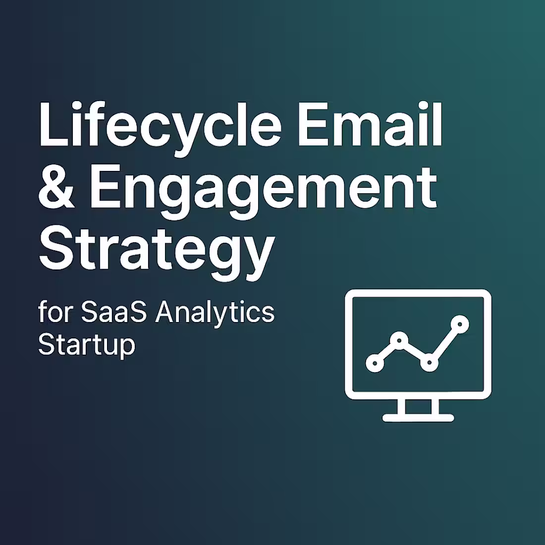 Cover image for Lifecycle Email & Engagement Strategy for SaaS Analytics Startup