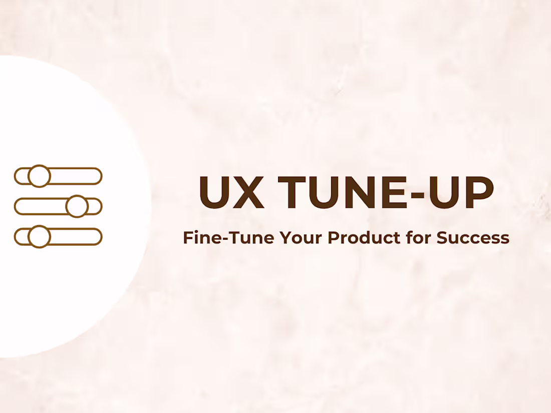 Cover image for UX Tune-Up: Fine-Tune Your Product for Success