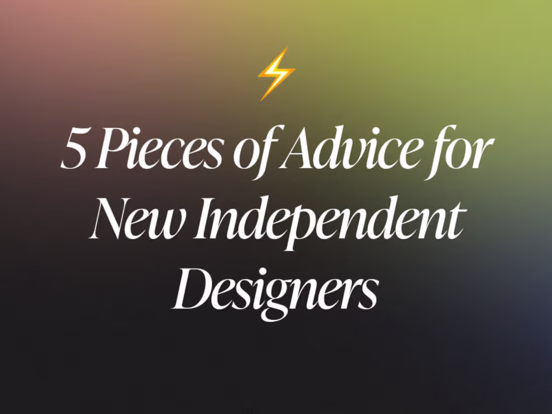 Cover image for 5 Pieces of Advice for New Independent Designers