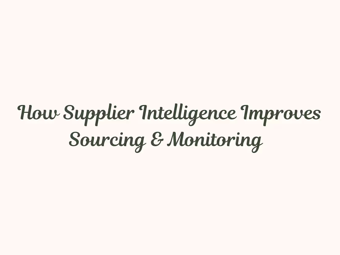 Cover image for How Supplier Intelligence Improves Sourcing & Monitoring