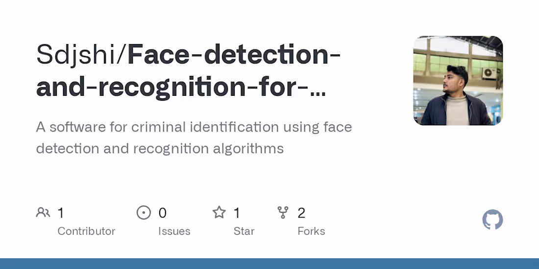 Cover image for Sdjshi/Face-detection-and-recognition-for-crimminal-identificat…